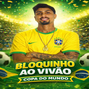 BLOQUINHO AO VIVÃO COPA DO MUNDO