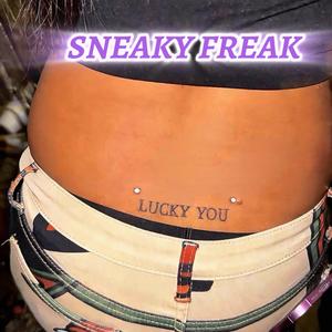 SNEAKY FREAK
