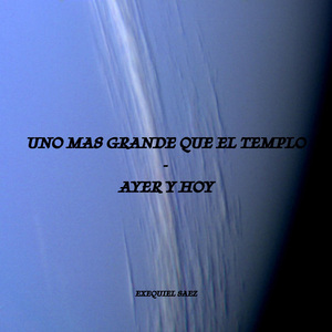 UNO MAS GRANDE QUE EL TEMPLO - AYER Y HOY (En Vivo)