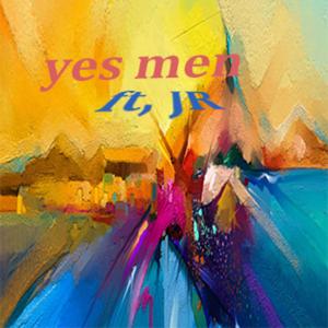 Yes Men (feat. JR)