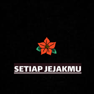 Setiap Jejakmu