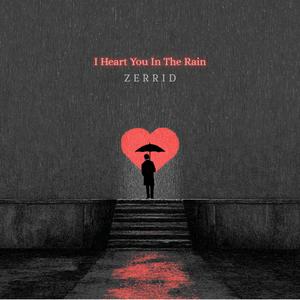 I Heart You In The Rain
