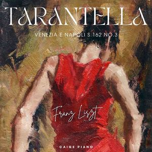 Liszt:Venezia E Napoli S. 162 No. 3 `Tarantella`