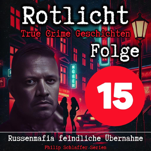 True Crime Geschichten: Rotlicht Folge 15, Pt. 18