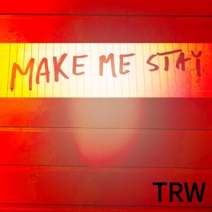 Make Me Stay