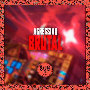 Agressivo Brutal