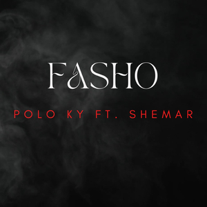 Fasho (feat. Shemar)