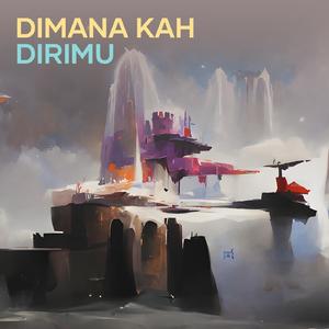 dimana kah dirimu