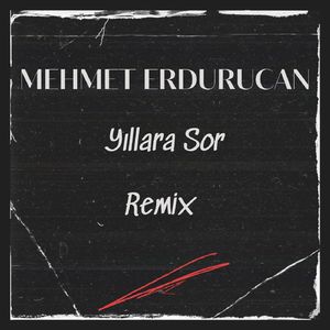 Yıllara Sor (Remix)