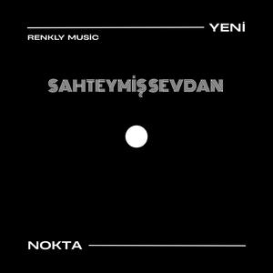 Sahteymiş Sevdan