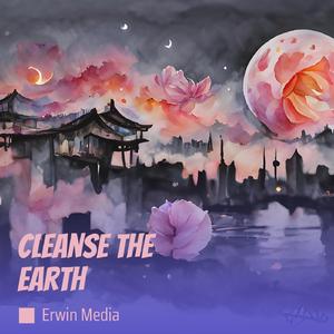 Cleanse the Earth