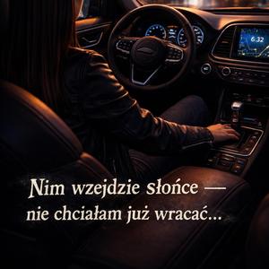 Nim wzejdzie słońce - nie chciałam już wracać