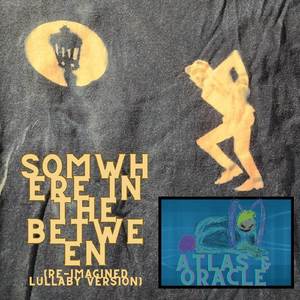 Somewhere in the Between (Reimagined Lullaby Version)