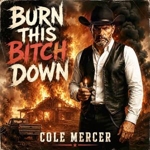 Burn this Bitch Down