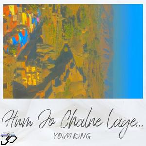 Hum Jo Chalne Lage (Aao Milo Chalo)