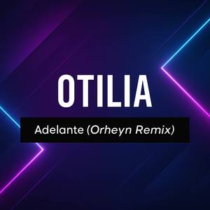 Adelante (Orheyn Remix)