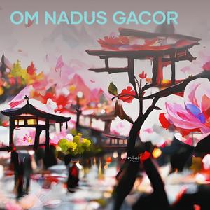 Om Nadus Gacor