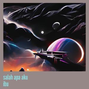 salah apa aku ibu (Remastered 2024)