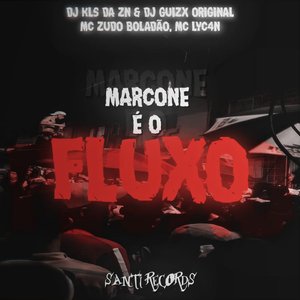 Marcone É o Fluxo (feat. Mc Zudo Boladão)