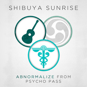 Abnormalize (From "Psycho-Pass")