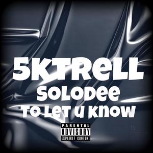 To let u know (feat. 5ktrell)