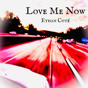 Love Me Now