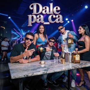 Dale Pa-Ca (feat. LBray, CesarLM & Fonsibeat)