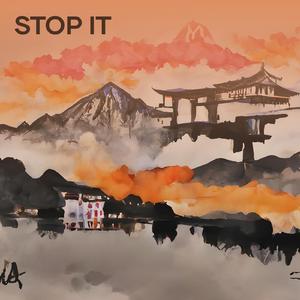 Stop it