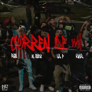 Corren De Mi (feat. Lil P, B-Side & KBK)