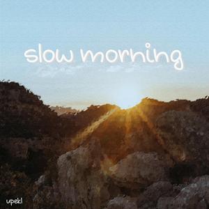 Slow Morning