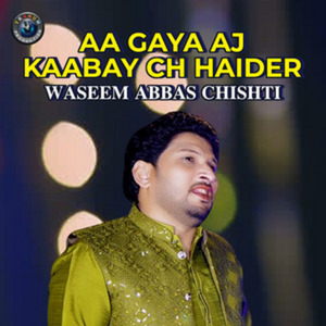 Aa Gaya Aj Kaabay Ch Haider