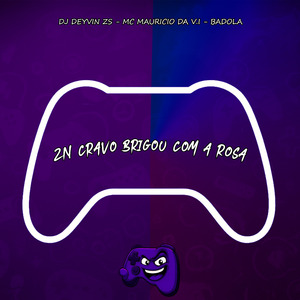 ZN Cravo Brigou Com a Rosa