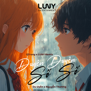 Duyên Duyên Số Số (QTrung x LUNY Remix)
