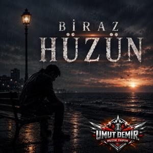 BİRAZ HÜZÜN