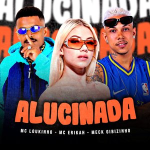 Alucinada (feat. Mc Erikah)