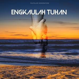 Engkaulah Tuhan