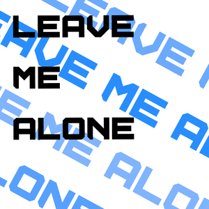 Leave Me Alone (Instrumental Ver.)