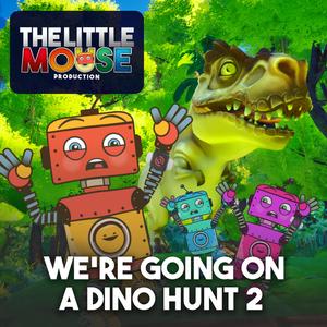 We're going on a Dino Hunt 2