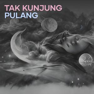 Tak Kunjung Pulang