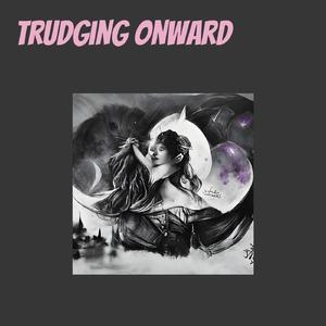 Trudging Onward