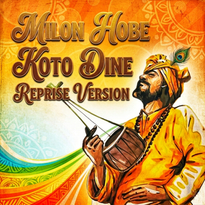 Milon Hobe Koto Dine (Reprise Version)