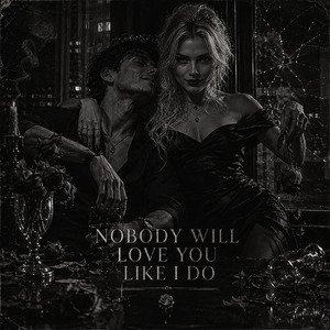 Nobody Will Love You Like I Do