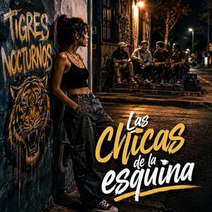 Tigres Nocturnos (Las chicas de la esquina)