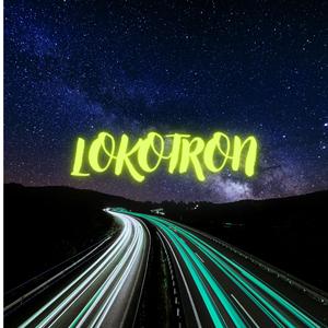 LOKOTRON (feat. TeoMoraga, Roma La R & NicoClear)