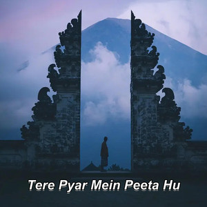 Tere Pyar Mein Peeta Hu