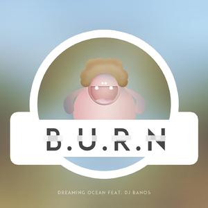 B.U.R.N (feat. Dj Banos) (B.U.R.N)
