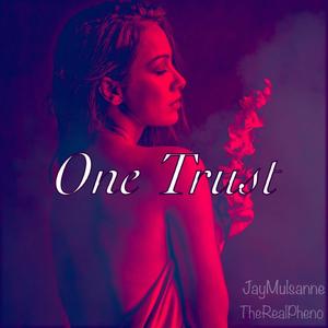 One Trust (feat. TheRealPheno)