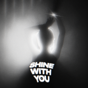 SHINE WITH YOU