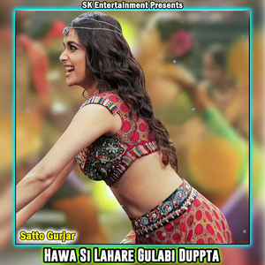 Hawa Si Lahare Gulabi Duppta