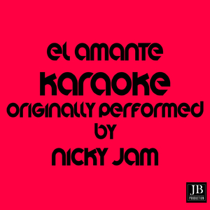 El Amante (Karaoke Version Originally Performed by Fenix)
